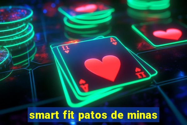 smart fit patos de minas